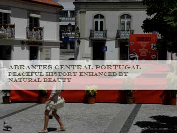 Abrantes Central portugal Peaceful history enhanced by natural beauty