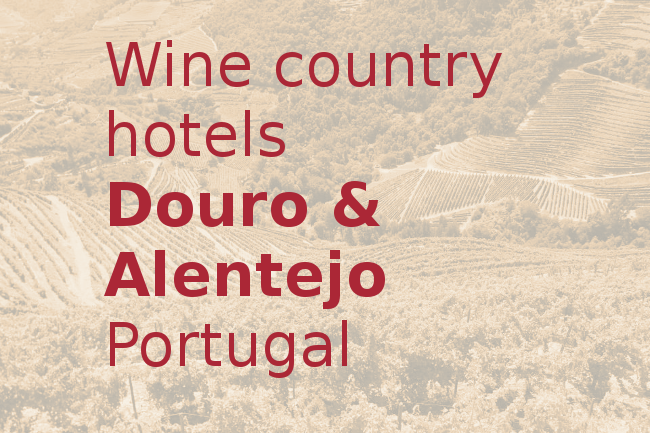 Wine country hotels Portugal – the nicest wine hotels in the Douro &  Alentejo regions