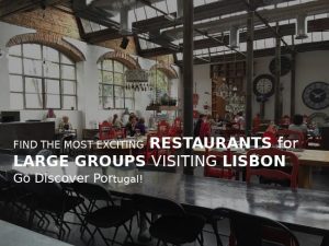 Best Culinary Lisbon restaurants suitable for groups and events