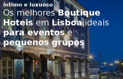 Os melhores Boutique hotéis em Lisboa para eventos empresariais