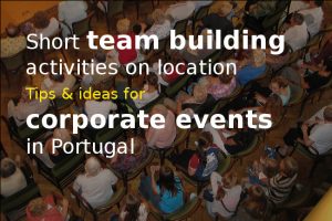 Short team building activities for team meetings on location in Portugal